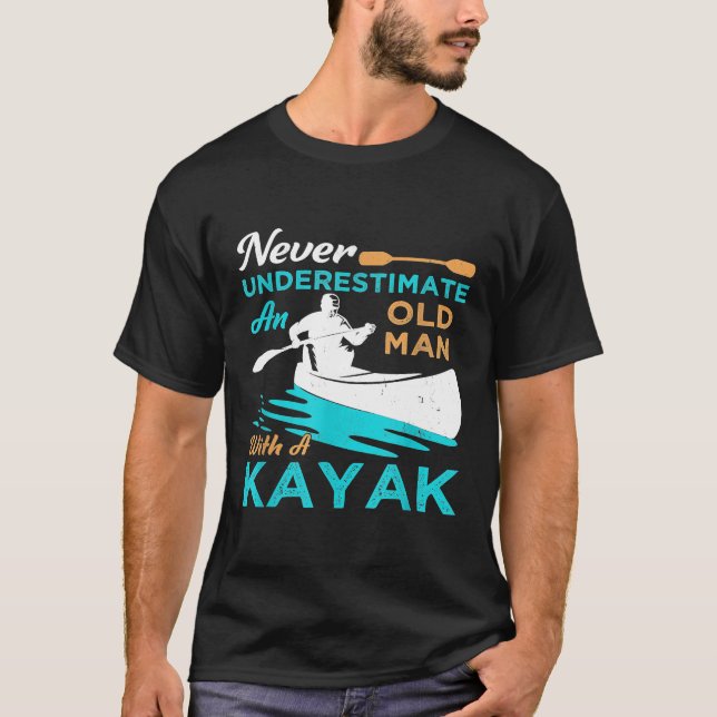Mens Kayak Lover Gift Never Underestimate An Old M T-Shirt (Front)