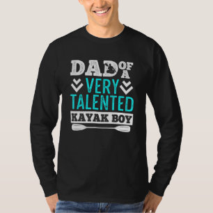 Mens Kayak Quote For Your Kayaking Dad T-Shirt
