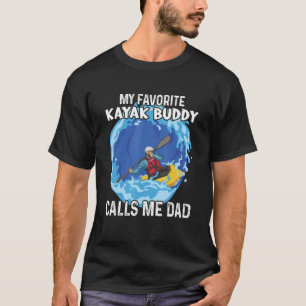 Mens Kayak Quote For Your Kayaking Dad T-Shirt