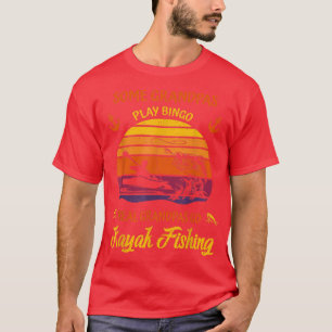 Mens Kayakingsome Grandpas Play Bingoi Go Kayak Fi T-Shirt