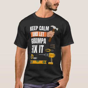 Mens Keep Calm And Let Grampa Fix It Handyman Cons T-Shirt