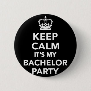 Mens keep calm it's my bachelor party performance  6 cm round badge