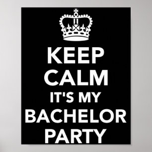 Mens keep calm it's my bachelor party performance poster