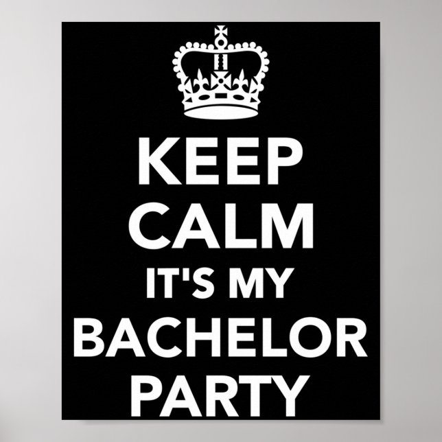 Mens keep calm it's my bachelor party performance  poster (Front)