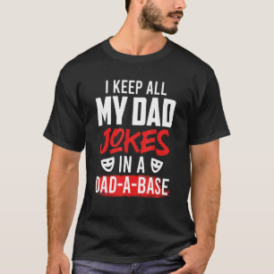 Mens Keep My Jokes In A Dad A Base Dad Jokes 1 T-Shirt