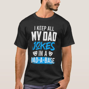 Mens Keep My Jokes In A Dad A Base Dad Jokes 1 T-Shirt