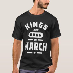Mens Kings Are Born In March Birthday Gifts T-Shirt