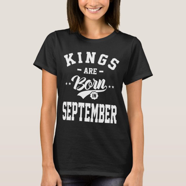 Mens Kings Are Born In September Birthday Gifts T-Shirt (Front)