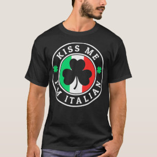 Mens Kiss Me Im Italian St Patricks Day Italian  8 T-Shirt