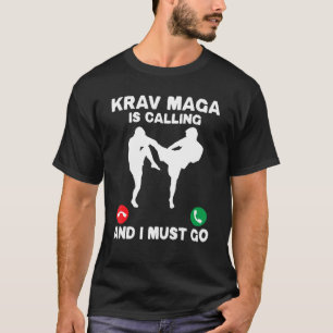 Mens Krav Maga Is Calling And I Must Go Self Defen T-Shirt