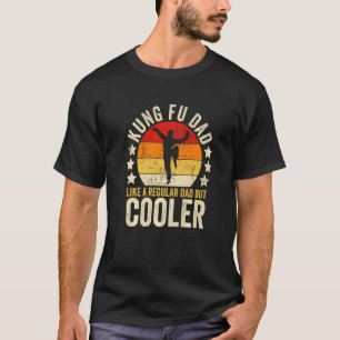 Mens Kung Fu Dad Like A Regular Dad But Cooler Fat T-Shirt