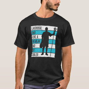 Mens Lacrosse Dad Like A Regular Dad But Cooler_1 T-Shirt