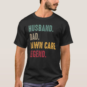 Mens Lawn Mowing Lawn Care Workers Husband Dad Law T-Shirt