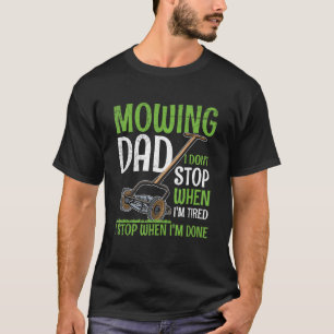 Mens Lawn Mowing Quote For A Lawn Mowing Dad T-Shirt