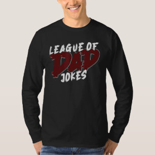 Mens League Of Dad Jokes Daddy Father Dad Joke T-Shirt