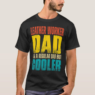 Mens Leather Worker Dad  Like a Regular Dad but Co T-Shirt