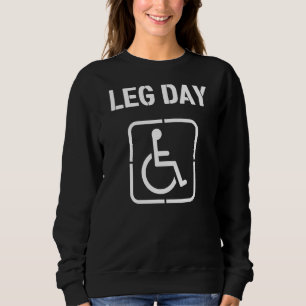 Mens Leg Day   Handicap Workout And Gym Sweatshirt