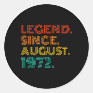 Mens Legend Since August 1972 Born In August 1972 Classic Round Sticker
