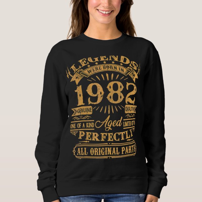 Mens Legends Were Born In 1982 40 Years Old  40th  Sweatshirt (Front)