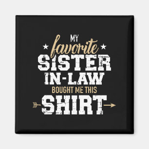 Mens liebste sister-in-law gift saying performance magnet