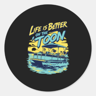 Mens life is better on the 'toon pontoon boat classic round sticker
