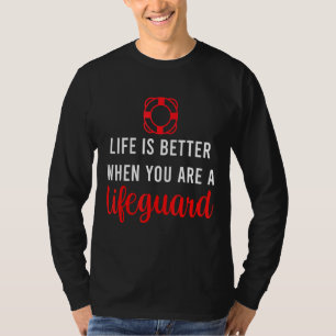Mens Life Is Better When You Are A Life Guard Seas T-Shirt