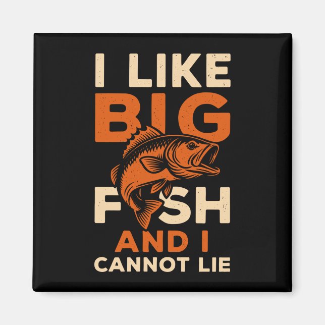 Mens like big fish and cannot lie funny fishing magnet (Front)