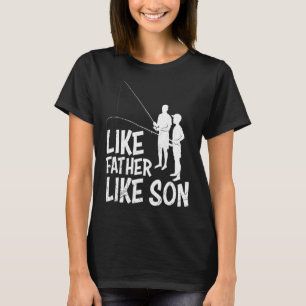 Mens Like Father Like Son Angler Dad Fishing T-Shirt