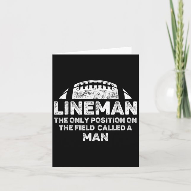 Mens Lineman The Only Position In The Field Called Card (Front)