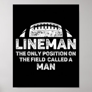Mens Lineman The Only Position In The Field Called Poster