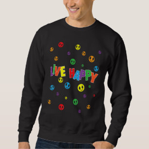 Mens Live Happy Positive Message Motivational Quot Sweatshirt