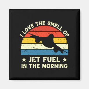 Mens Love Smell Jet Fuel In The Morning - Vintage Magnet