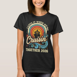 Mens love when cruising together 2026 matching T-Shirt