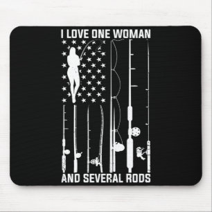 Mens loves one woman and several fishing rods mouse pad
