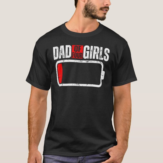 Mens Low Battery With Saying Dad Of Four Girls T-Shirt (Front)