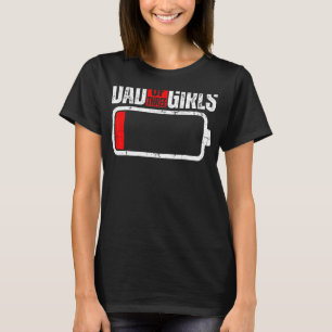 Mens Low Battery With Saying Dad Of Three Girls 1 T-Shirt