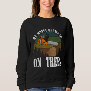 Mens Lumberjack my money grows on trees 1 Sweatshirt