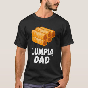 Mens Lumpia Dad Filipino Foodie Pinoy Spring Roll  T-Shirt