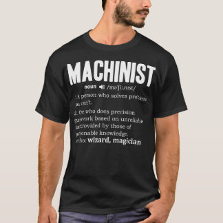 Mens Machinist Definition Engine Driver Noun CNC T-Shirt