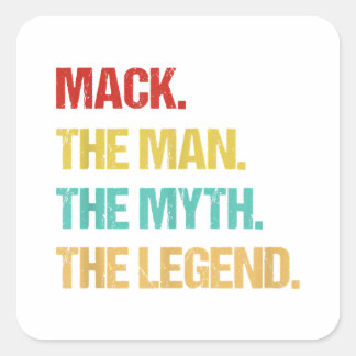 Mens Mack The Man The Myth The Legend Square Sticker
