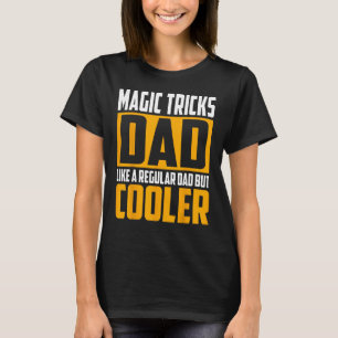 Mens Magic Tricks Dad Like a Regular Dad but Coo T-Shirt