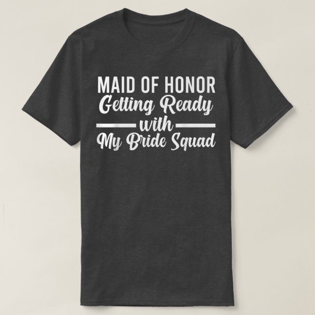 Mens maid honour getting bride squad bride team  T-Shirt (Design Front)