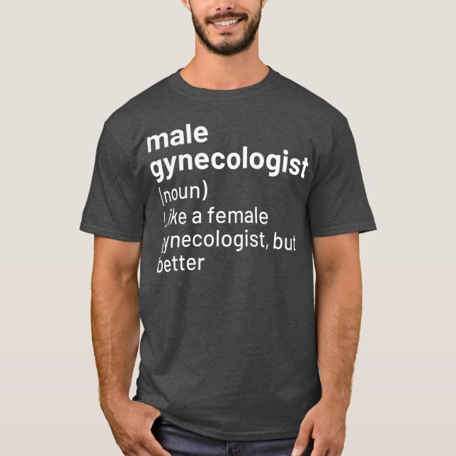 Mens Male Gynecologist Definition  T-Shirt (Front)