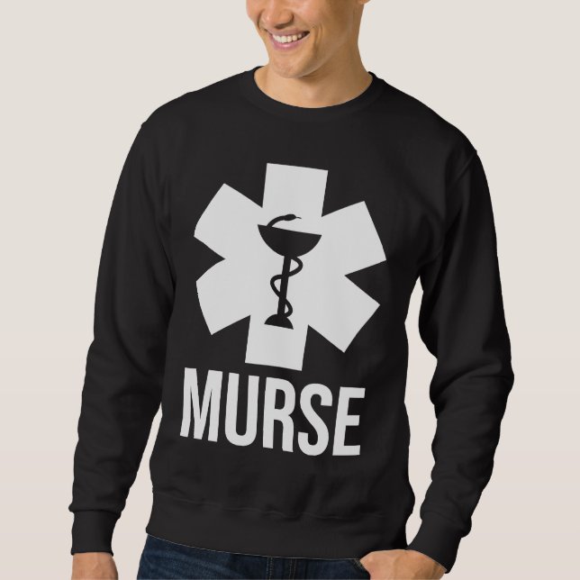Mens Male Nurse  Murse Rn Lpn Cna Sweatshirt (Front)
