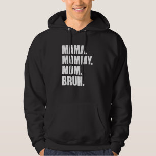 Mens Mama Mummy Mum Bruh Hoodie