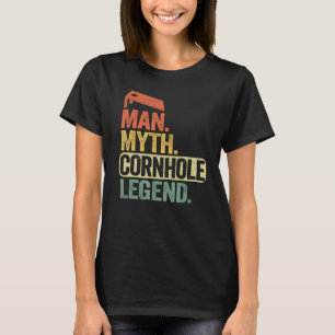 Mens Man Myth Cornhole Legend Daddy Corn Hole Dad  T-Shirt