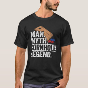 Mens Man Myth Cornhole Legend Daddy Corn Hole Dad T-Shirt
