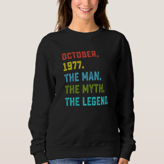 Mens Man Myth Legend October 1977 45th Birthday  4 Sweatshirt