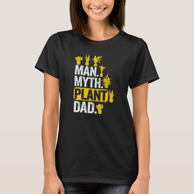 Mens Man Myth Plant Dad Plant Daddy Plants Men  Ga T-Shirt (Front)