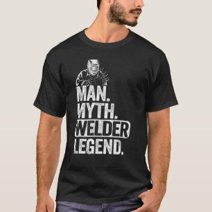Mens Man Myth Welder Legend Metal Worker Dad Vinta T-Shirt